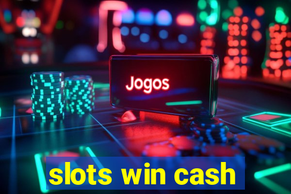 slots win cash